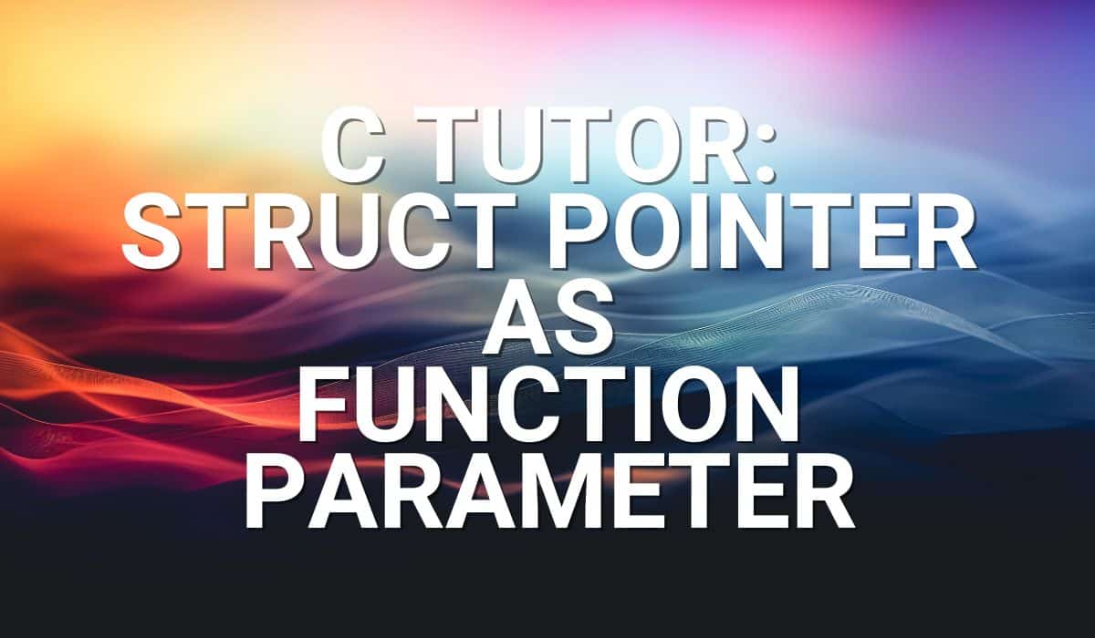 C Tutor – Struct Pointer as Function Parameter